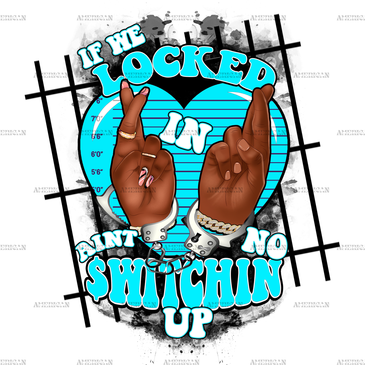 If We Locked In Ain't No Switchin Up-TurquoiseDTF Transfer