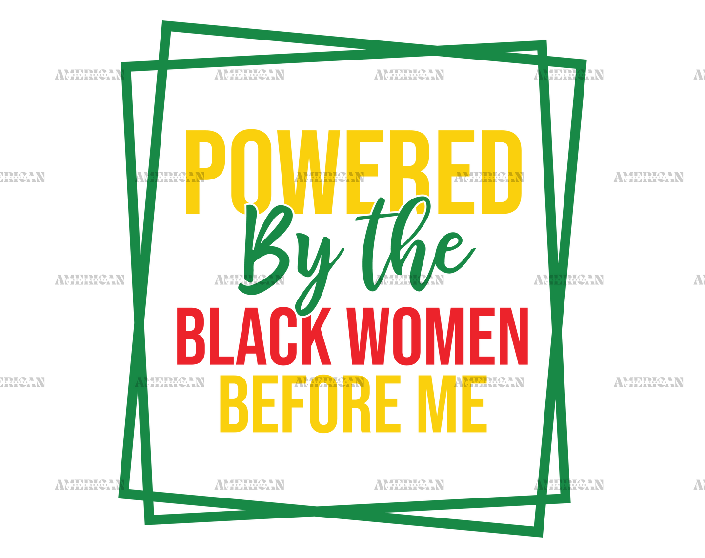 Powered By The Black Women Before Me-2 DTF Transfer