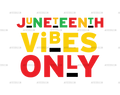 juneteenth_vibes_only.png