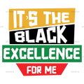 It_s_The_Black_Excellence_For_Me-2.png