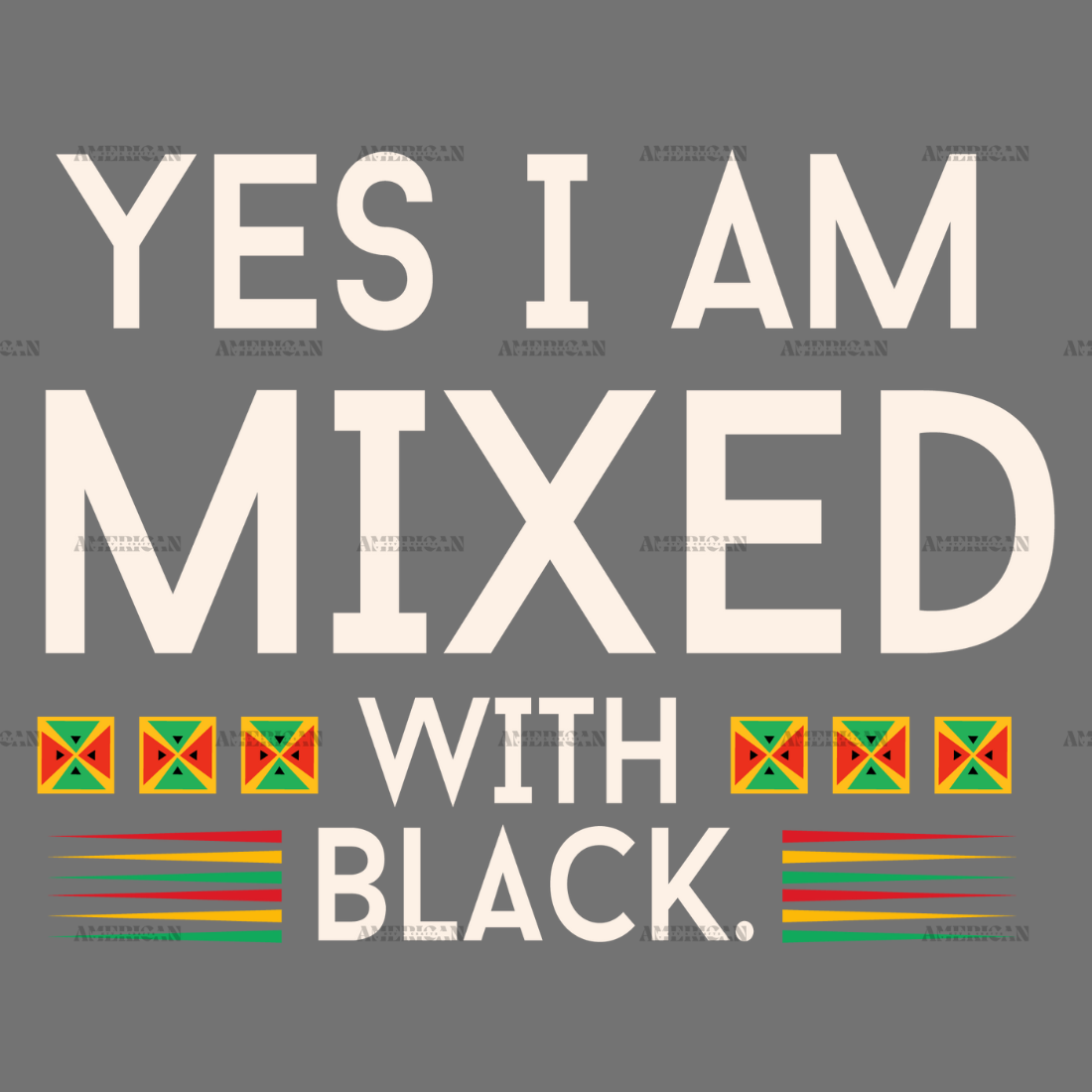 Yes_I_am_Mixed_With_Black.png