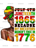 Juneteenth_1865_Because_My_Ancestors_Weren_t_Free_In_1776_Woman.png