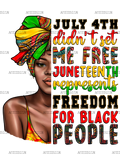 July_4th_Didn_t_Set_Me_Free_Juneteenth_Afro_Woman.png
