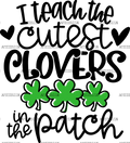 I_Teach_The_Cutest_Clovers_In_The_Patch_Black.png