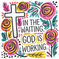 In_The_Waiting_God_Is_Working-2.png