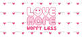 Love_More_Worry_Less_4804cf2e-86cd-4f5a-8e20-dd16fd276d03.png