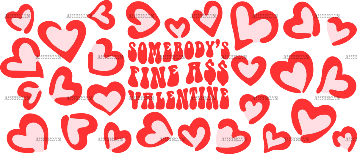 Somebodys_Fine_Ass_Valentine.png