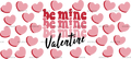 Be_Mine_Valentine_87a15735-0481-4b47-86d1-1412b31b52f1.png