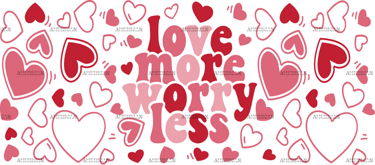 Love_More_Worry_Less-2_e156a75c-3801-4061-8864-0e8c33147239.png