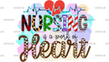 Nursing_Is_A_Work_Of_Heart_780d2813-9940-4a02-95a2-a7e67c48ae16.png