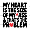 Ass_Size_Heart_Is_The_Problem.png
