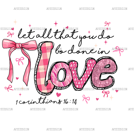 Let_All_That_You_Do_Be_Done_In_Love.png