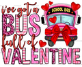 I_ve_Got_Bus_Full_Of_Valentine.png