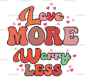 Love_More_Worry_Less.png