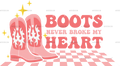 Boots_Never_Broke_My_Heart.png