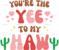 You_re_The_Yee_To_My_Haw-3.png