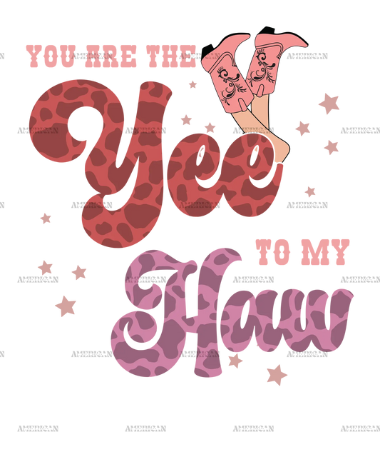 You_Are_The_Yee_To_My_Haw-1.png