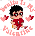 Benito_Is_My_Valentine.png
