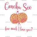 Concha_See_How_Much_I_Love_You-1.png