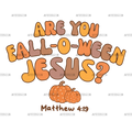 Are You Falloween Jesus-1 DTF Transfer
