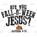 Are You Falloween Jesus-4 DTF Transfer