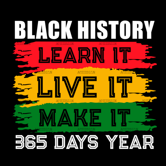 Black History 365 Days Year DTF Transfer