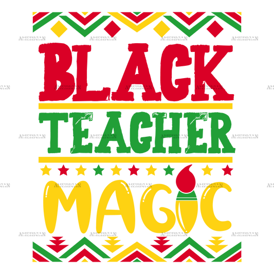 Black Teacher Magic-1 DTF Transfer