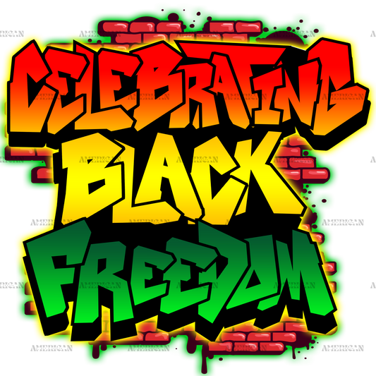 Celebrating Black Freedom DTF Transfer