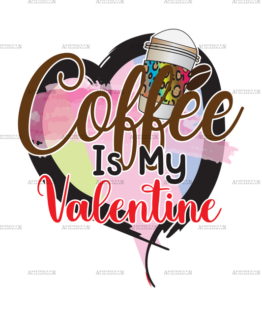 Coffee Is My Valentine-3 DTF Transfer