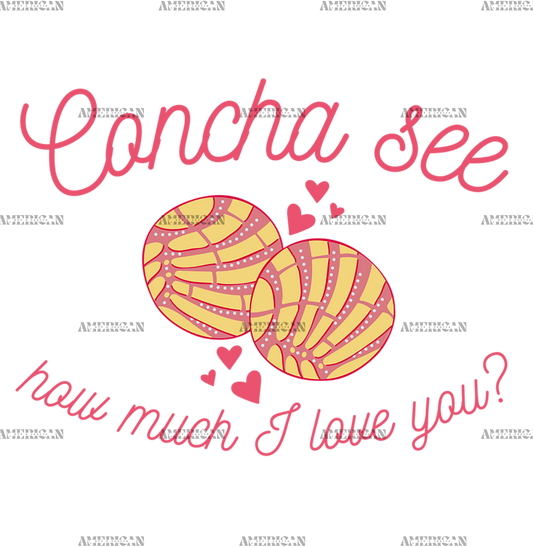 Concha See How Much I Love You-2 DTF Transfer