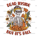 Dead Inside But Its Fall DTF Transfer