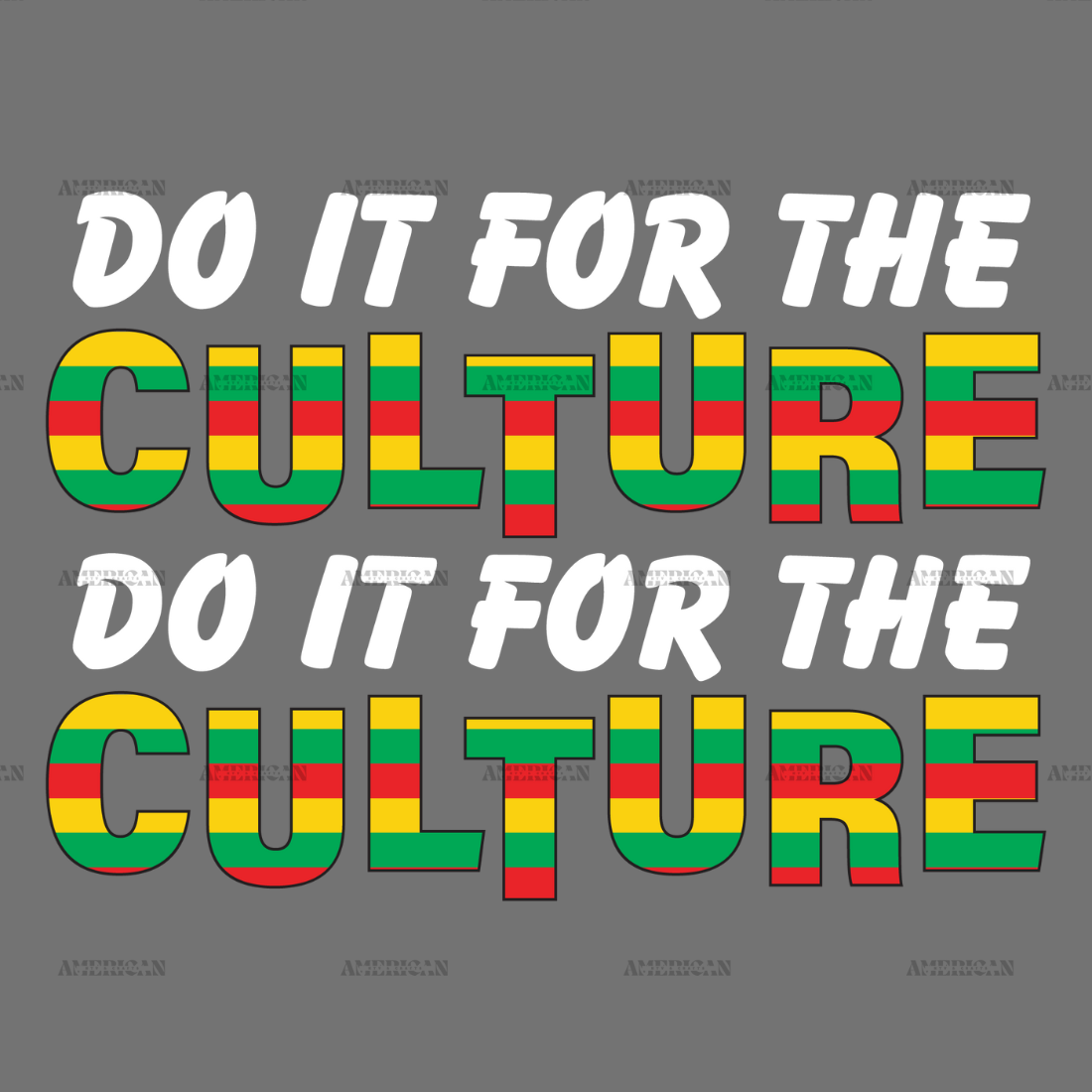 Do It For The Culture-23 DTF Transfer