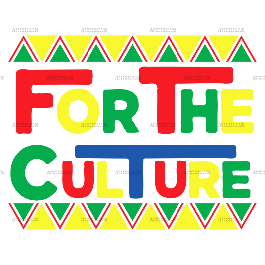 Do It For The Culture-7 DTF Transfer