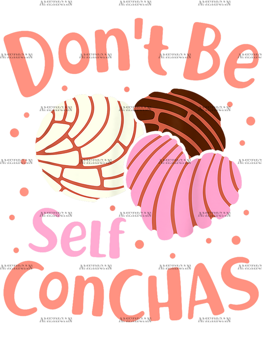 Don't Be Self Conchas DTF Transfer