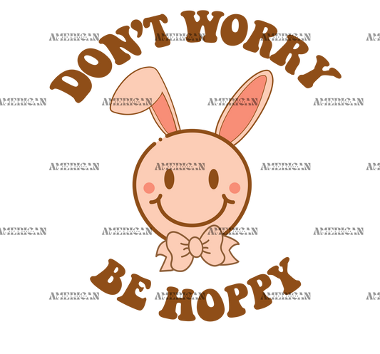 Don't Worry Be Hoppy DTF Transfer