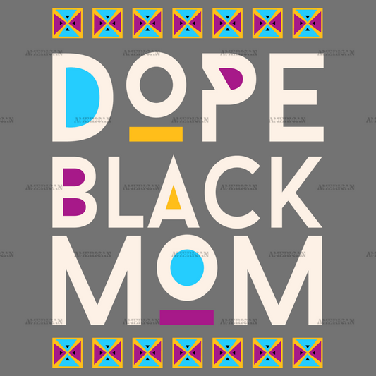 Dope Black Mom DTF Transfer