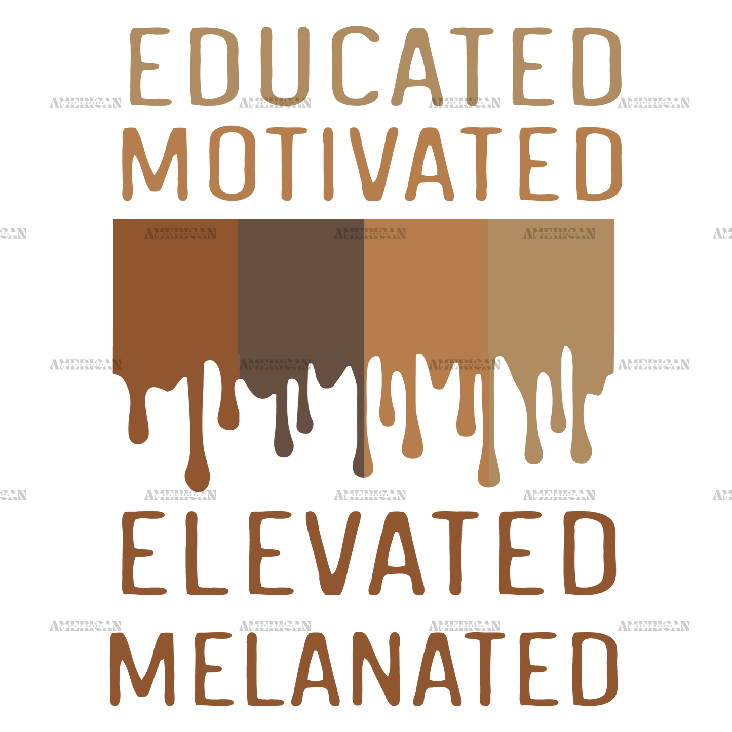 Educated Motivated Elevated Melanated DTF Transfer