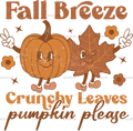 Fall Breeze Crunchy Leaves Pumpkin Please DTF Transfer