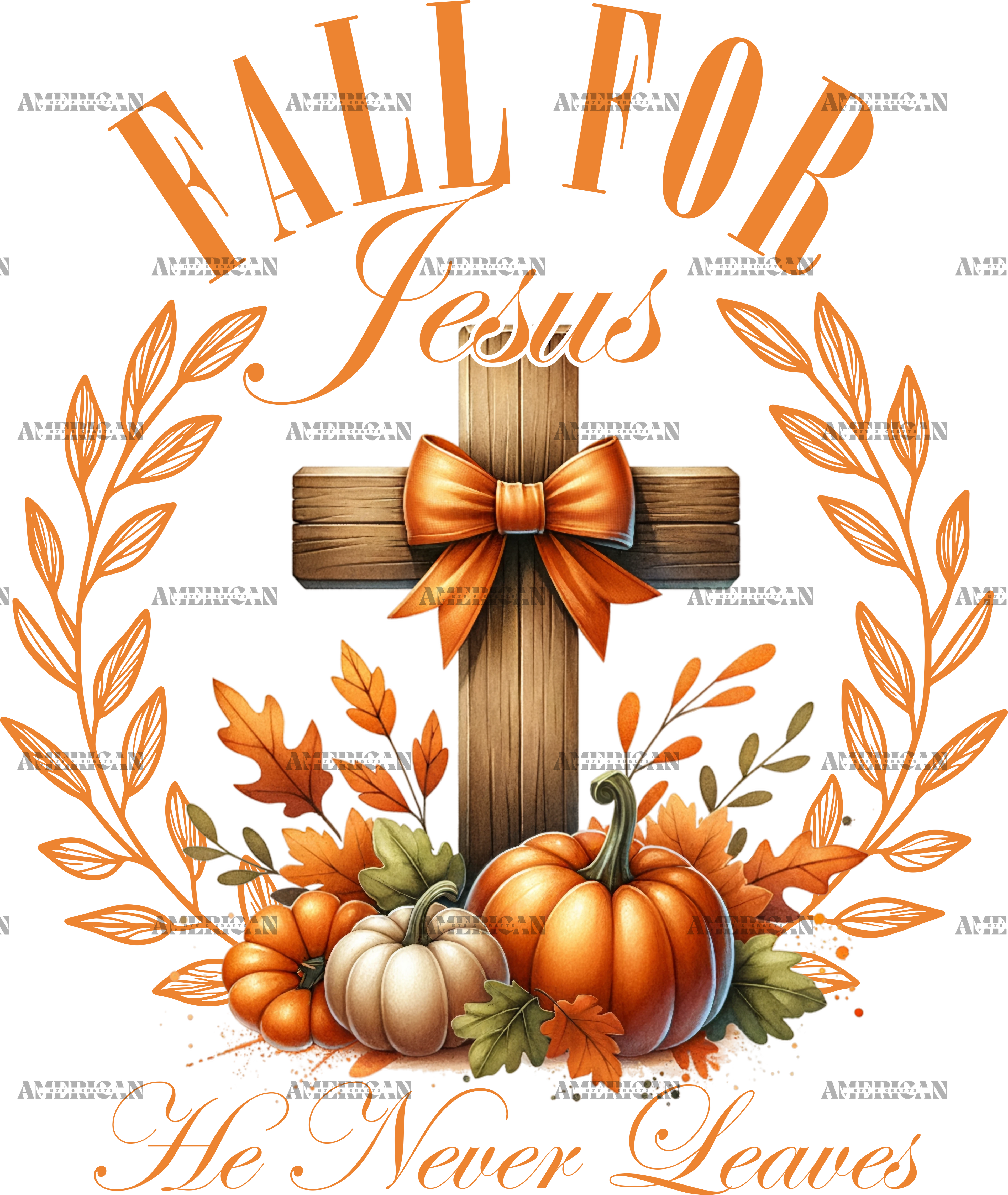 Fall For Jesus He Never Leaves-3 DTF Transfer