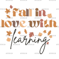 Fall In Love With Learning-1 DTF Transfer
