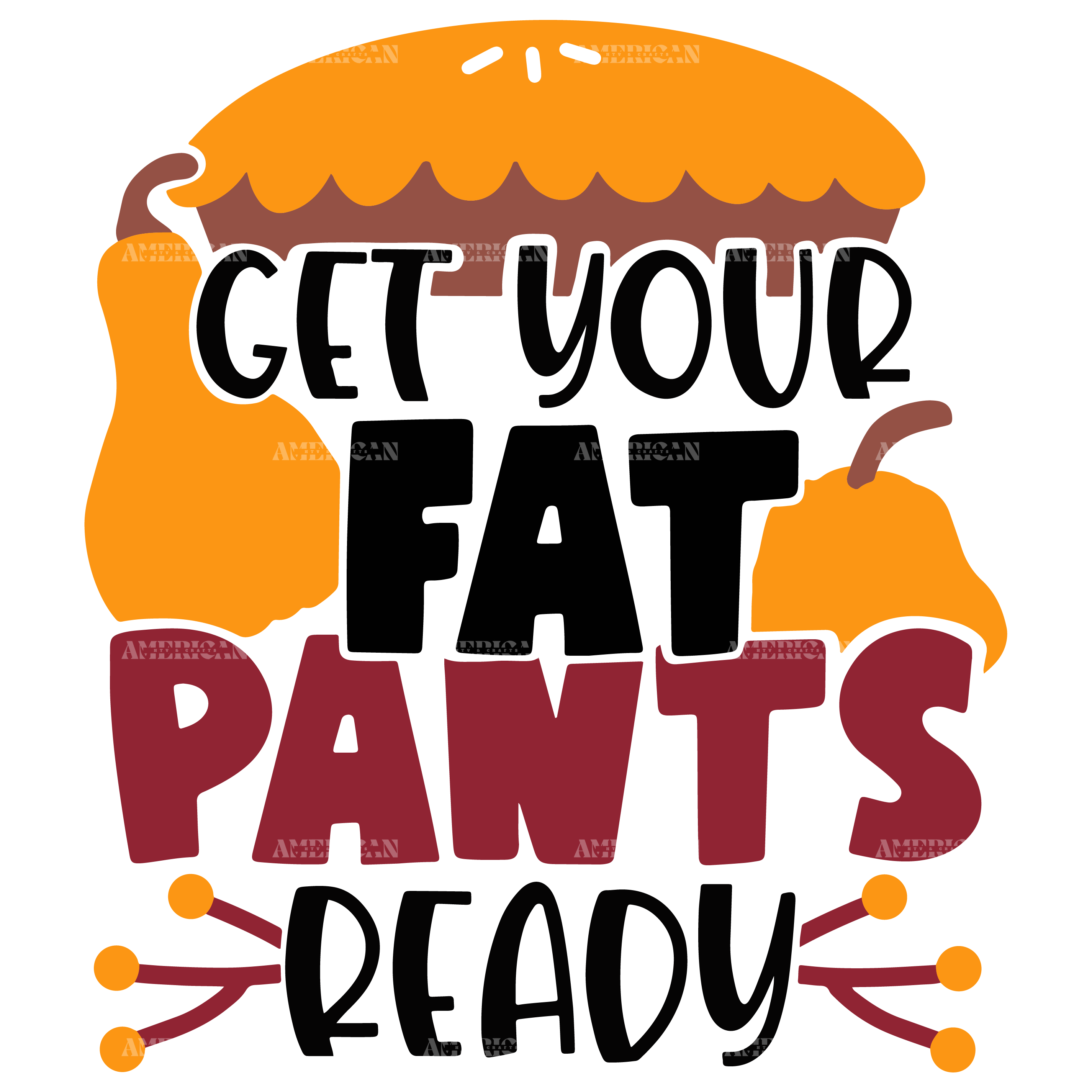 Get Your Fat Pants Ready-1 DTF Transfer