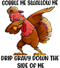 Gobble Me Swallow Me DTF Transfer