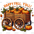 Happy Fall Y'all Pumpkin Cart DTF Transfer