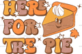 Here For The Pie-2 DTF Transfer