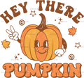 Hey There Pumpkin-2 DTF Transfer