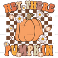 Hey There Pumpkin Fall DTF Transfer