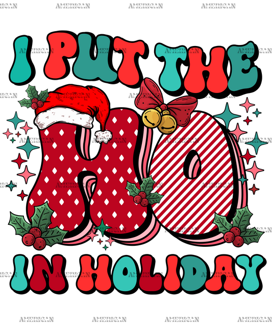 I Put The Ho In Holiday DTF Transfer
