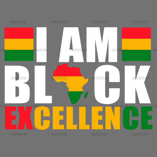 I am Black Excellence-2  DTF Transfer