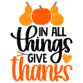 In All Things Give Thanks DTF Transfer