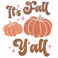 Its Fall Y'all DTF Transfer